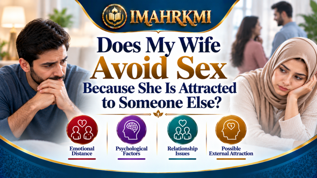 Does My Wife Avoid Sex Because She Does Not Love Me?